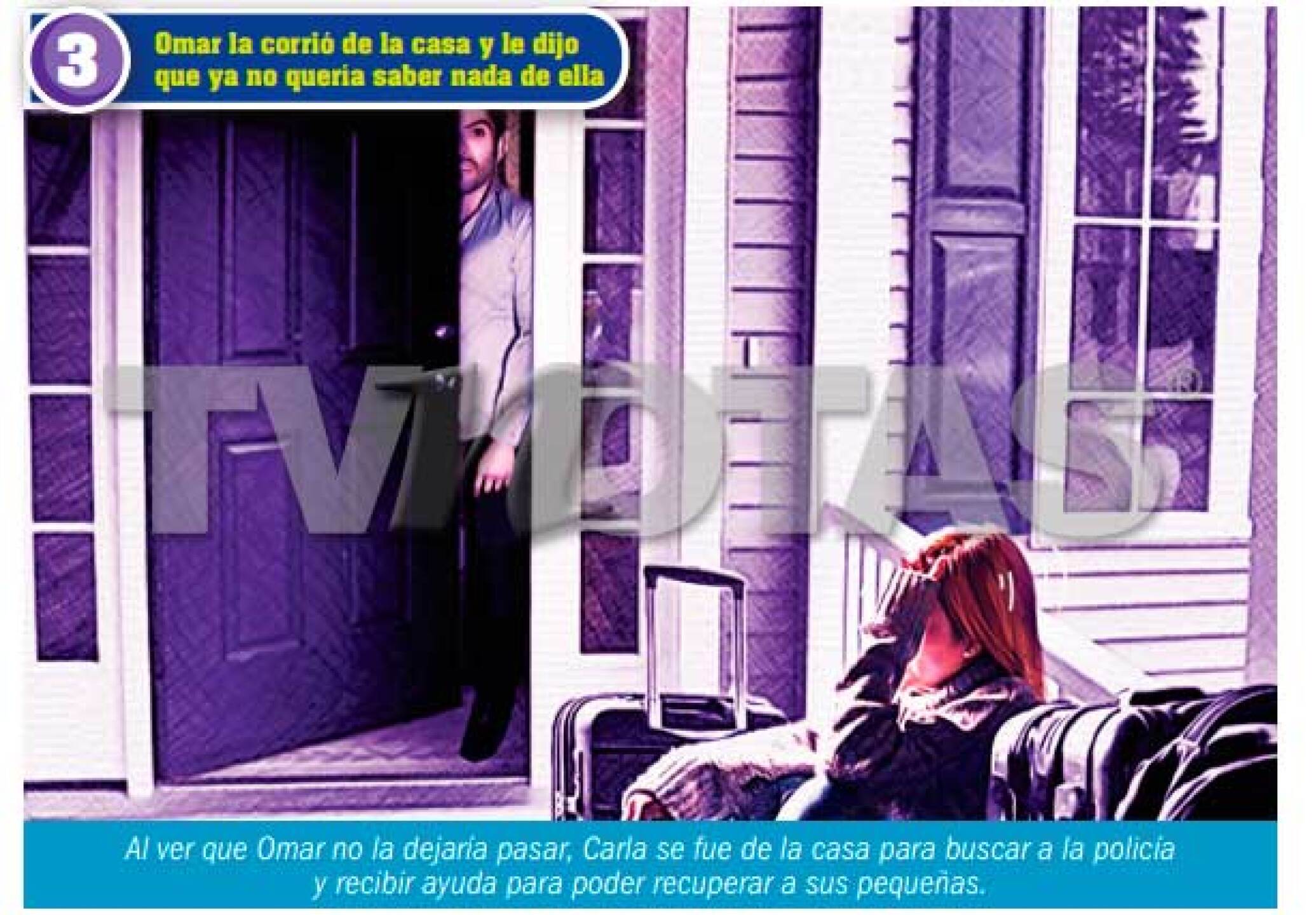 Omar la corrió de la casa y le dijo que ya no quería saber nada de ella