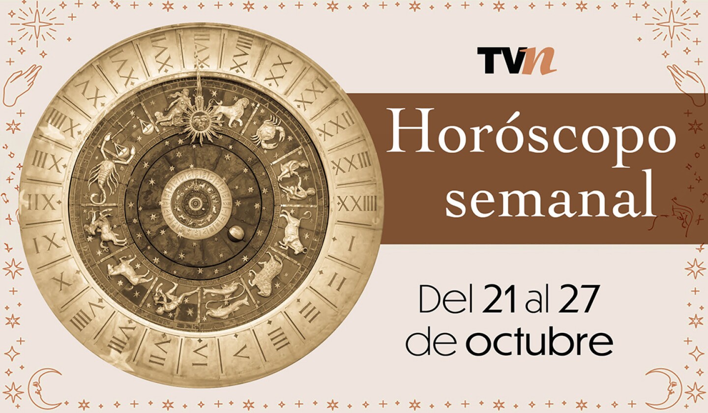 Horóscopo semanal del 21 al 27 de octubre del 2025