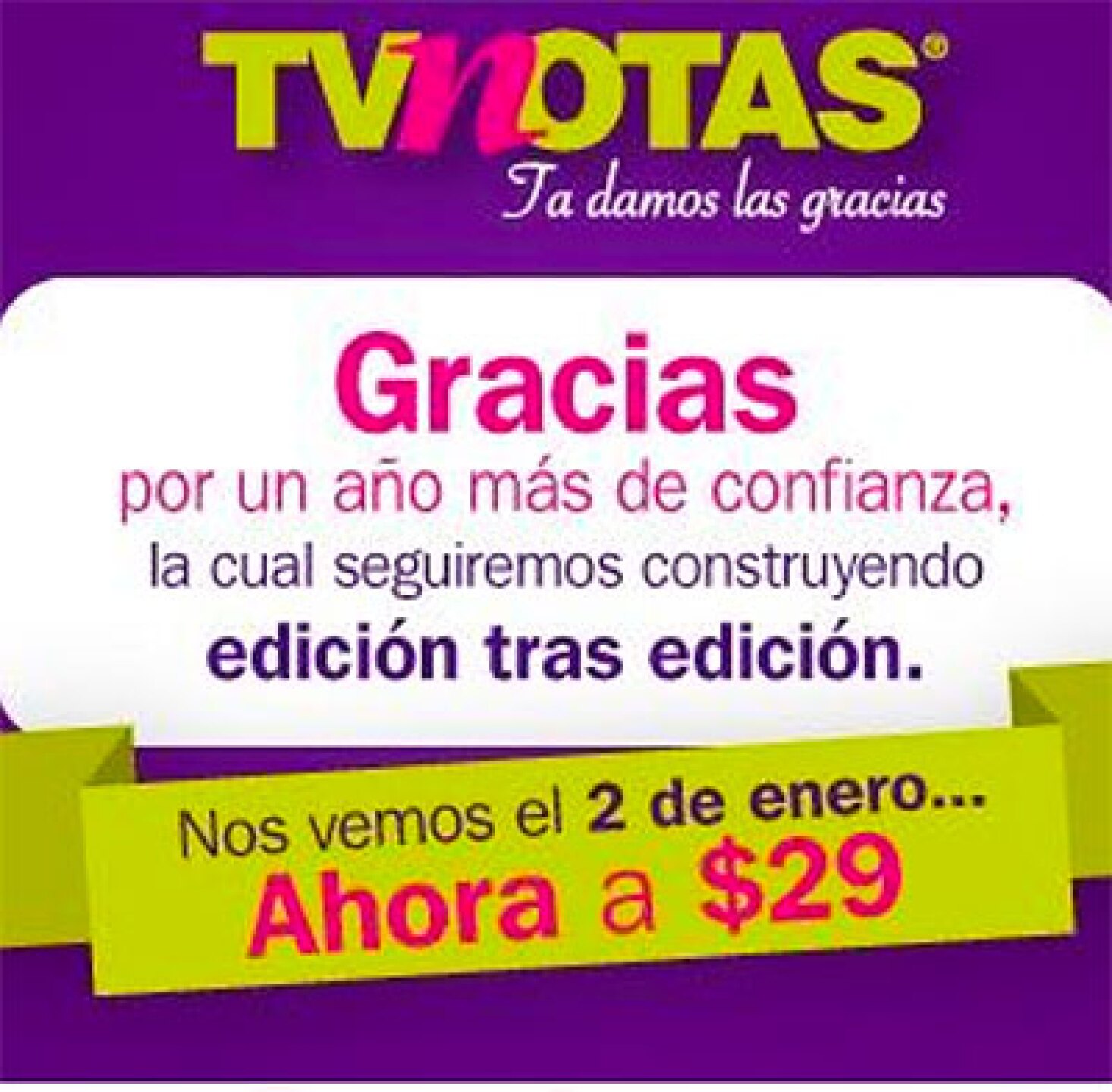 TVNotas agradece tu confianza, nos vemos el 2 de enero… ¡ahora en $29!