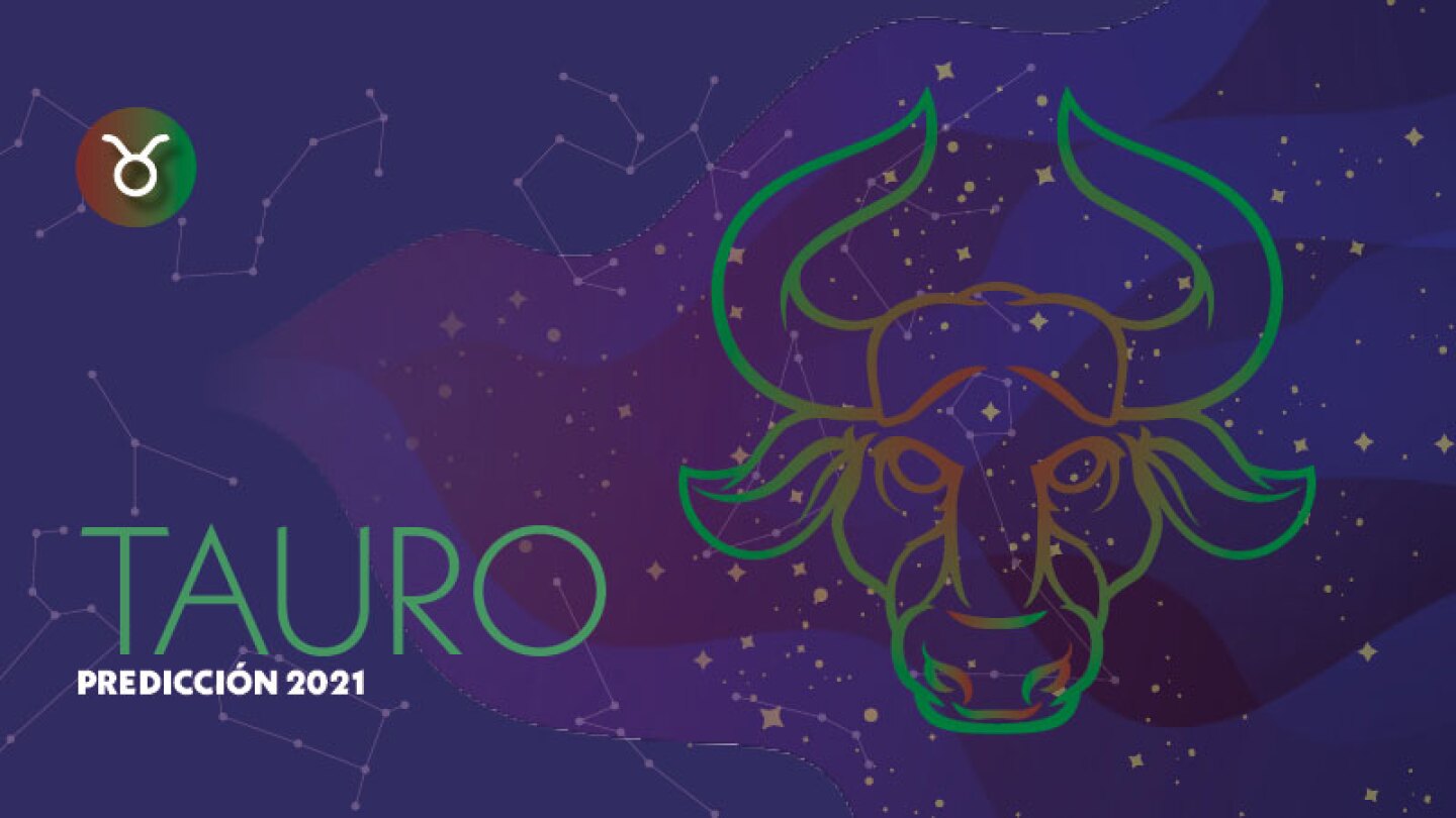 Predicciones Tauro 2021 tvnotas