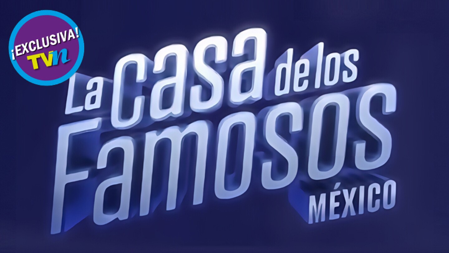 La Casa de los Famosos México de Televisa primeros integrantes