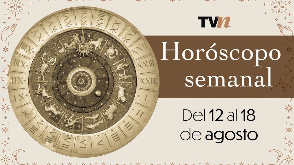 Horóscopo semanal del 12 al 18 de agosto del 2025