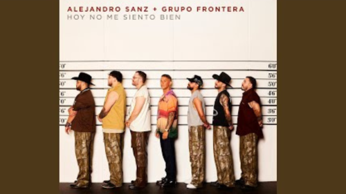 Alejandro Sanz presenta “Hoy no me siento bien” junto a Grupo Frontera