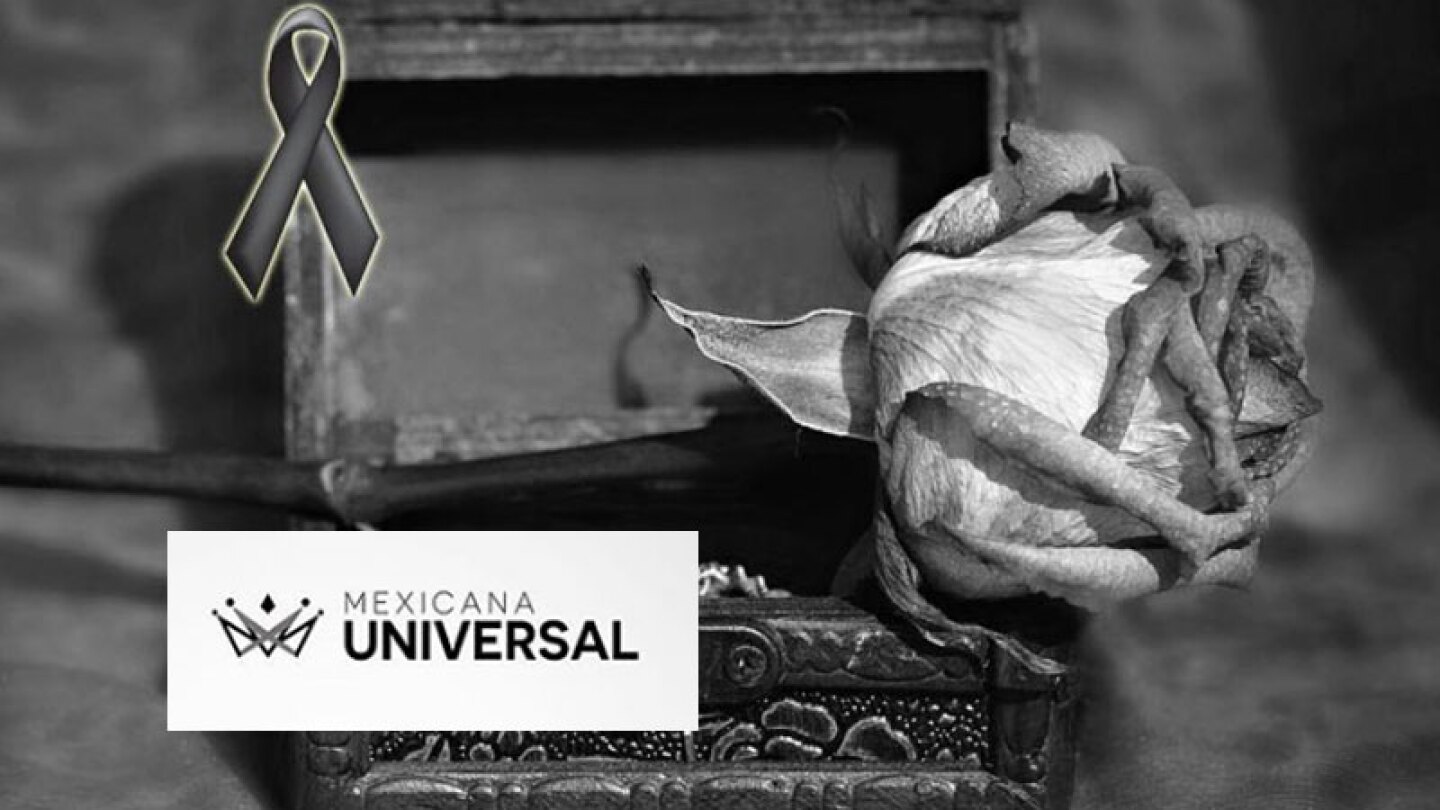 Mexicana Universal lamenta fallecimiento